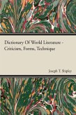Dictionary Of World Literature - Criticism, Forms, Technique (eBook, ePUB) Dictionary Of World Literature - Criticism, Forms, Technique (eBook, ePUB)