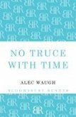 No Truce with Time (eBook, ePUB)