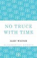 No Truce with Time (eBook, ePUB) - Waugh, Alec