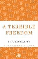 A Terrible Freedom (eBook, ePUB) - Linklater, Eric
