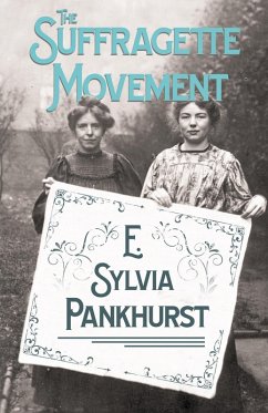 The Suffragette Movement (eBook, ePUB) - Pankhurst, E. Sylvia