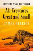 All Creatures Great and Small (eBook, ePUB)
