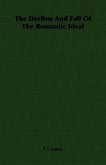 The Decline And Fall Of The Romantic Ideal (eBook, ePUB) The Decline And Fall Of The Romantic Ideal (eBook, ePUB)