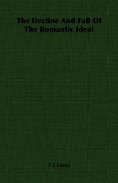Cover The Decline And Fall Of The Romantic Ideal (eBook, ePUB)