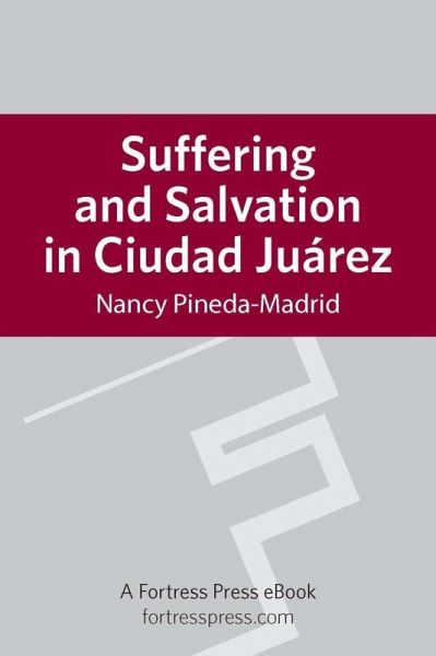 Suffering and Salvation in Cuidad Juarez (eBook, ePUB)