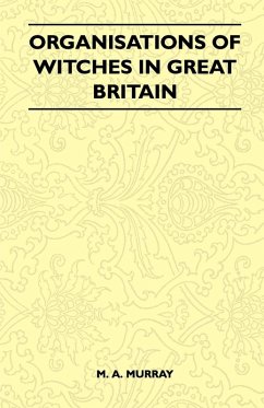Organisations of Witches in Great Britain (Folklore History Series) (eBook, ePUB) - Murray, M. A.