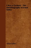 I Was a German - The Autobiography of Ernst Toller (eBook, ePUB)