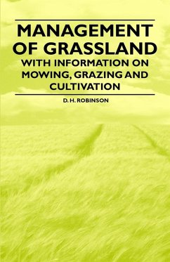 Management of Grassland - With Information on Mowing, Grazing and Cultivation (eBook, ePUB) - Robinson, D. H.