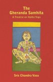 The Gheranda Samhita - A Treatise on Hatha Yoga (eBook, ePUB)