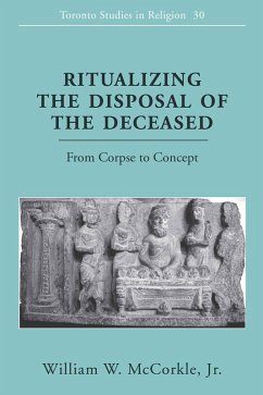 Ritualizing the Disposal of the Deceased (eBook, PDF) - McCorkle Jr., William W.