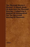 The Pheasant Rearer's Manual - A Handy Book of Reference on Pheasant Rearing - Comprising a Routine of Management for the Successful Rearing of Pheasants (eBook, ePUB)