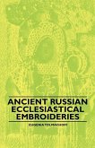 Ancient Russian Ecclesiastical Embroideries (eBook, ePUB)