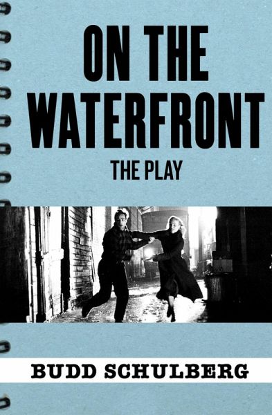 On the Waterfront: The Play (eBook, ePUB)