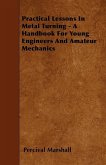Practical Lessons In Metal Turning - A Handbook For Young Engineers And Amateur Mechanics (eBook, ePUB)