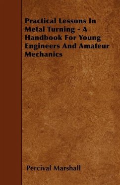 Cover Practical Lessons In Metal Turning - A Handbook For Young Engineers And Amateur Mechanics (eBook, ePUB)