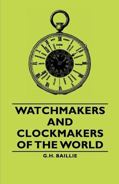 Watchmakers and Clockmakers of the World (eBook, ePUB) - Baillie, G. H.