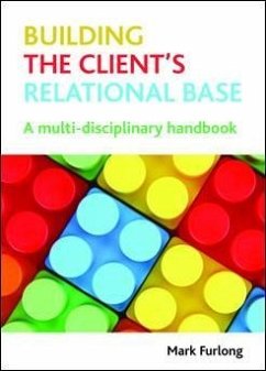 Building the Client's Relational Base (eBook, ePUB) - Furlong, Mark