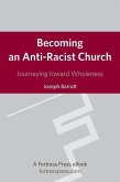 Becoming an Anti-Racist Church (eBook, ePUB)