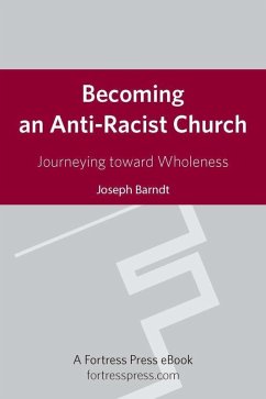 Becoming an Anti-Racist Church (eBook, ePUB) - Barndt, Joseph