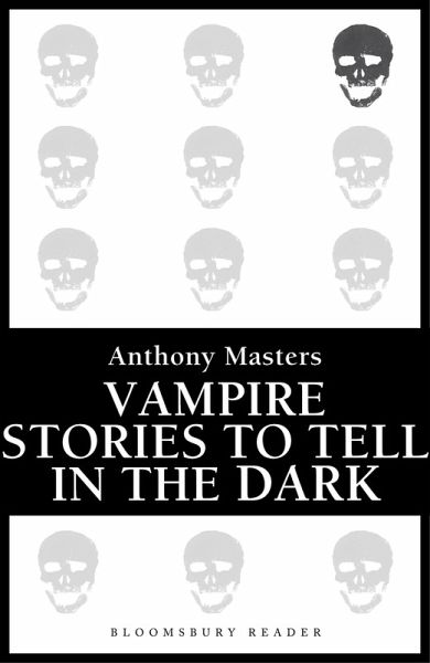 Vampire Stories to Tell in the Dark (eBook, ePUB) Vampire Stories to Tell in the Dark (eBook, ePUB)