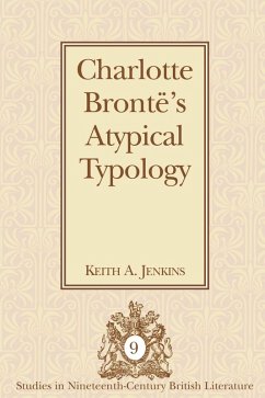 Charlotte Bronte's Atypical Typology (eBook, PDF) - Jenkins, Keith A.