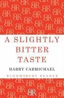 A Slightly Bitter Taste (eBook, ePUB) - Carmichael, Harry