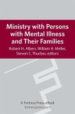 Ministry with Persons with Mental Illness and Their Families (eBook, ePUB) Ministry with Persons with Mental Illness and Their Families (eBook, ePUB)