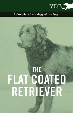 Cover The Flat Coated Retriever - A Complete Anthology of the Dog (eBook, ePUB)