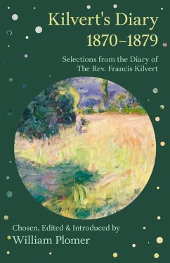 Cover Kilvert's Diary 1870-1879 - Selections from the Diary of the REV. Francis Kilvert (eBook, ePUB)