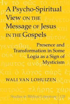 Psycho-Spiritual View on the Message of Jesus in the Gospels (eBook, PDF) - Lohuizen, Wali van