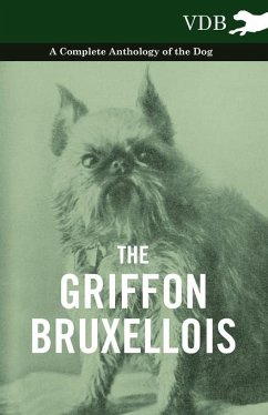 Cover The Griffon Bruxellois - A Complete Anthology of the Dog (eBook, ePUB)