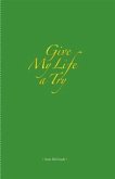 Give My Life A Try (eBook, ePUB) Give My Life A Try (eBook, ePUB)