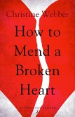 How to Mend a Broken Heart (eBook, ePUB)