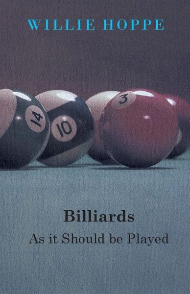 Billiards - As It Should Be Played (eBook, ePUB) Billiards - As It Should Be Played (eBook, ePUB)