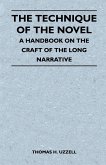 The Technique of the Novel - A Handbook on the Craft of the Long Narrative (eBook, ePUB)