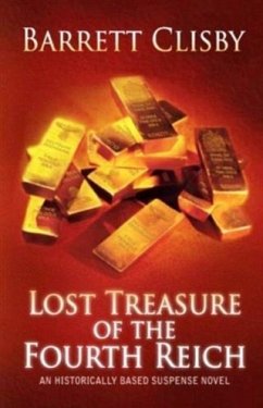 Lost Treasure of the Fourth Reich (eBook, ePUB) - Clisby, Barrett J.