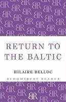 Return to the Baltic (eBook, ePUB) - Belloc, Hilaire