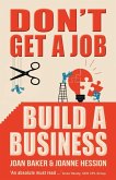 Don't Get a Job, Build a Business