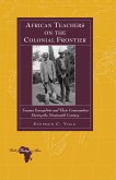 African Teachers on the Colonial Frontier (eBook, PDF)