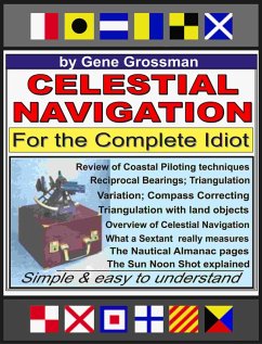 Celestial Navigation for the Complete Idiot: A Simple Explanation (eBook, ePUB) - Grossman, Gene