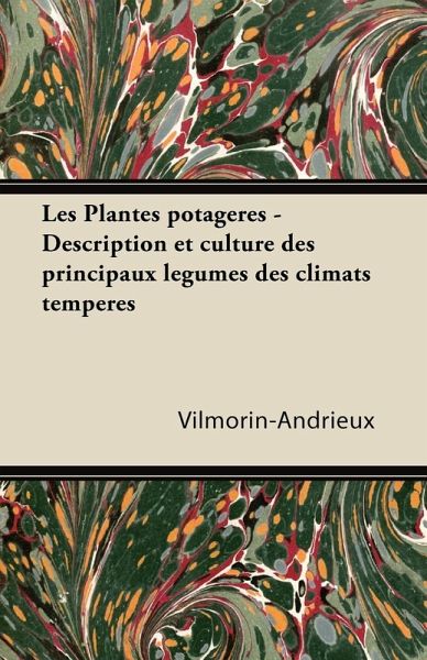 Les Plantes potagÃ¨res - Description et culture des principaux lÃ©gumes des climats tempÃ©rÃ©s (eBook, ePUB)
