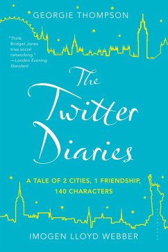 The Twitter Diaries (eBook, ePUB) - Thompson, Georgie; Lloyd Webber, Imogen