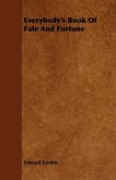Everybody's Book Of Fate And Fortune (eBook, ePUB) Everybody's Book Of Fate And Fortune (eBook, ePUB)
