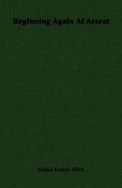 Beginning Again At Ararat (eBook, ePUB) - Elliott, Mabel Evelyn