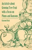 An Article about Growing Tree Fruit with a Focus on Plums and Damsons (eBook, ePUB) An Article about Growing Tree Fruit with a Focus on Plums and Damsons (eBook, ePUB)