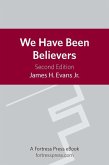 We Have Been Believers (eBook, ePUB)