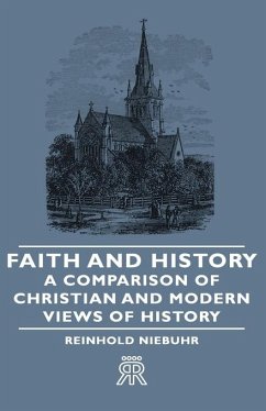 Faith and History - A Comparison of Christian and Modern Views of History (eBook, ePUB) - Niebuhr, Reinhold
