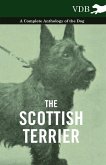 The Scottish Terrier - A Complete Anthology of the Dog (eBook, ePUB)
