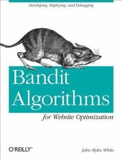Bandit Algorithms for Website Optimization (eBook, PDF) - White, John Myles