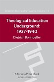 Theological Education Underground 1937-1940 DBW 15 (eBook, ePUB) Theological Education Underground 1937-1940 DBW 15 (eBook, ePUB)